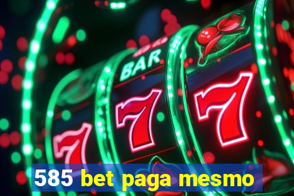 585 bet paga mesmo